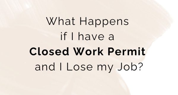 What happens if I have a closed work permit and I lose my job?