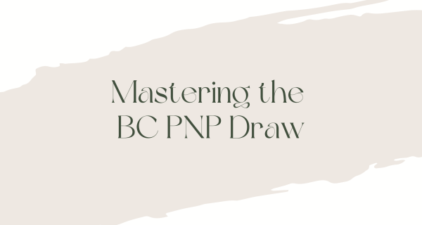 Mastering the BC PNP Draw